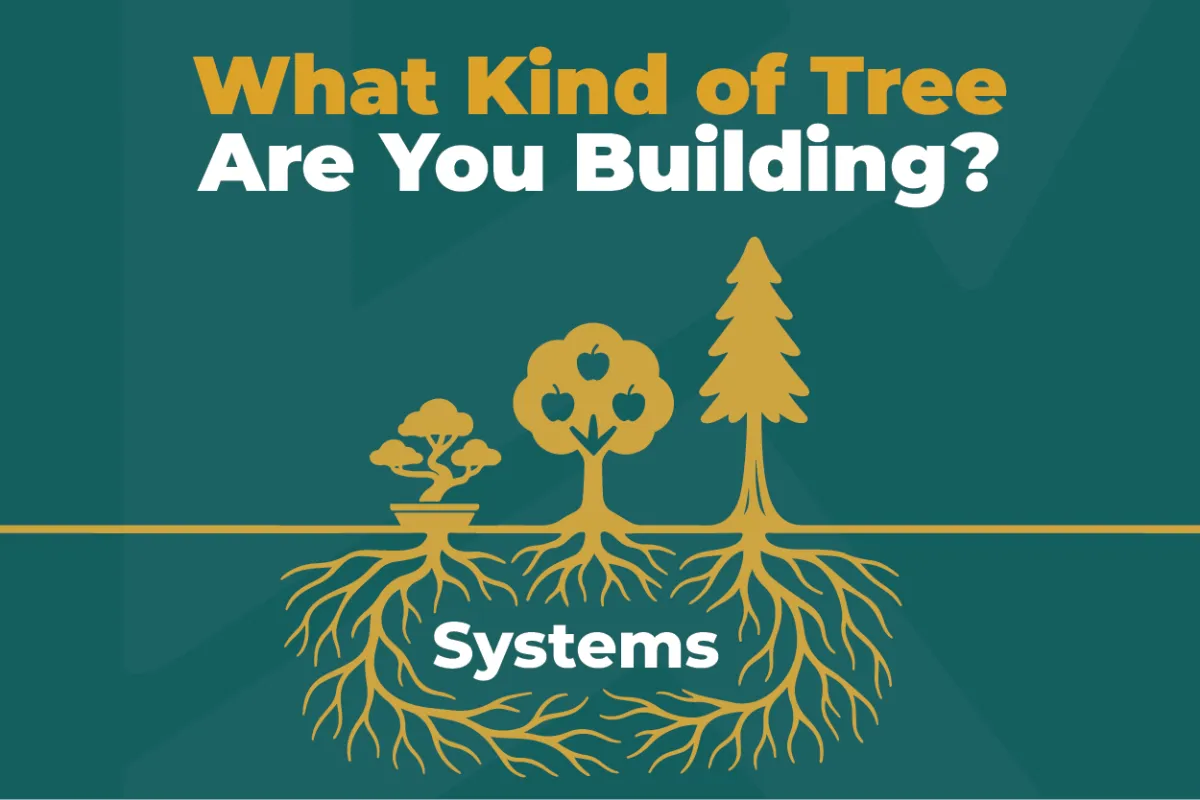 What Kind of Tree Are You Building? A Founder's Guide to Intentional Growth