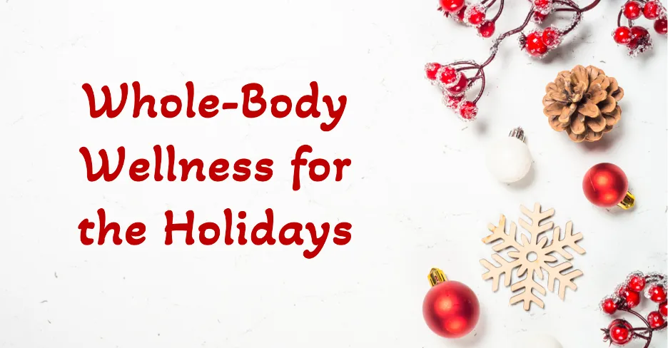 Mindful Habits for a Healthy Holiday and a Strong New Year