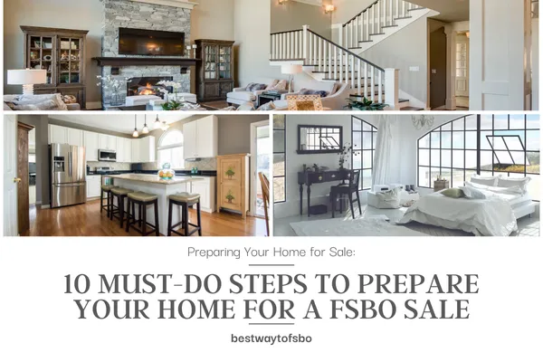 Preparing Your Home for Sale: 10 Must-Do Steps to Prepare Your Home for a FSBO Sale