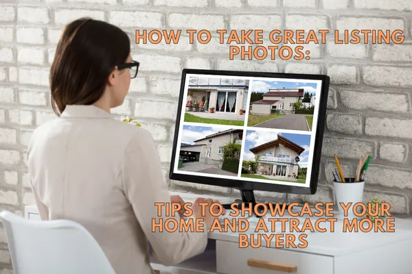 listing photos, home photography, real estate photos, sell your home, home staging tips, attract buyers