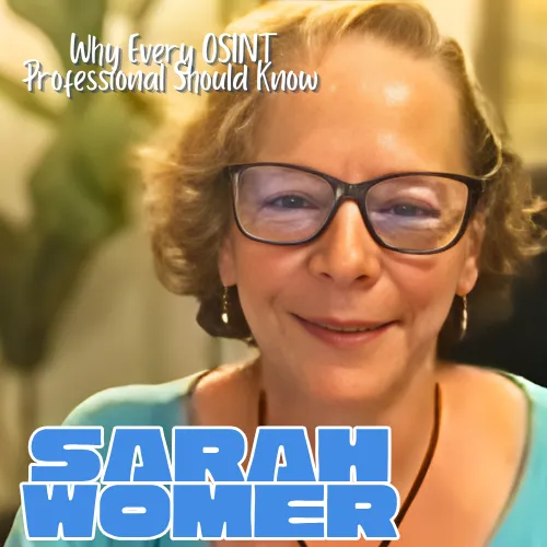 Why Every OSINT Professional Should Know Sarah Womer