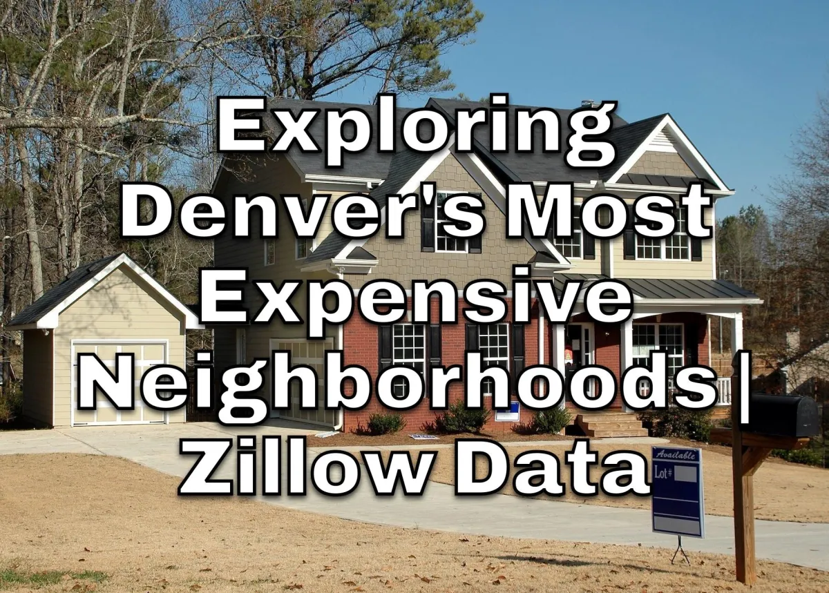 Exploring Denver's most expensive Neighborhoods - Zillow Data