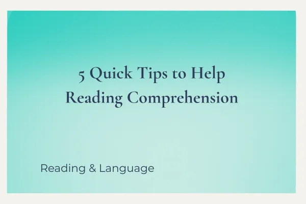 5 Quick Tips to Help Strengthen Reading Comprehension - Copy