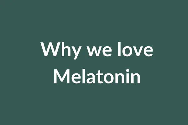 why we love melatonin