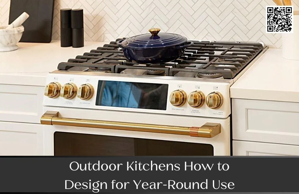 Outdoor Kitchens How to Design for Year-Round Use