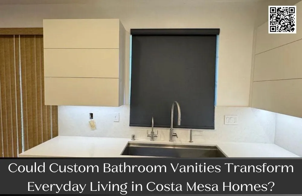 Could Custom Bathroom Vanities Transform Everyday Living in Costa Mesa Homes?
