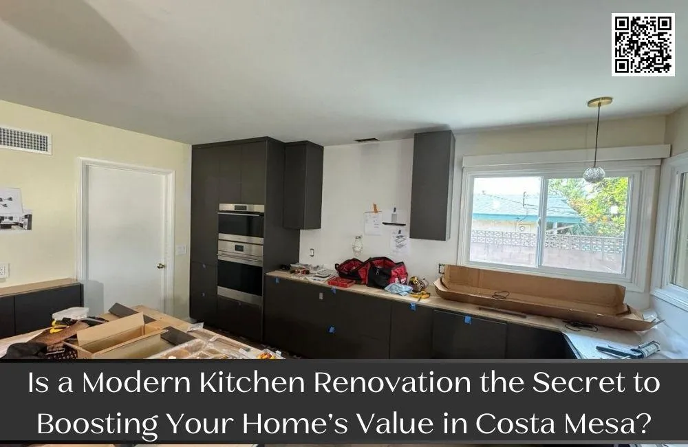 Is a Modern Kitchen Renovation the Secret to Boosting Your Home’s Value in Costa Mesa?
