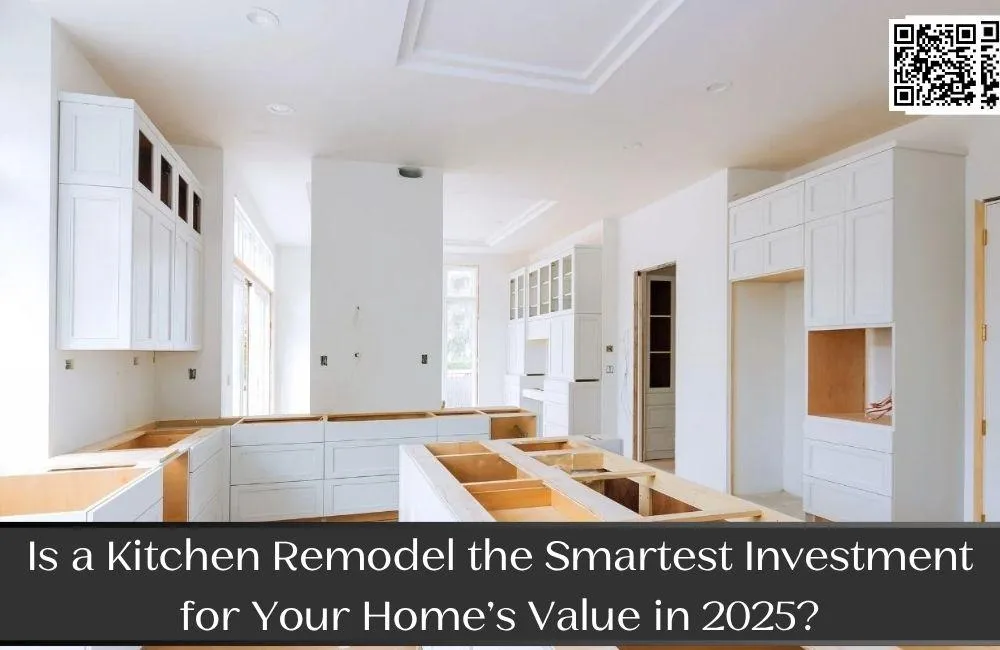 Is a Kitchen Remodel the Smartest Investment for Your Home’s Value in 2025? 
