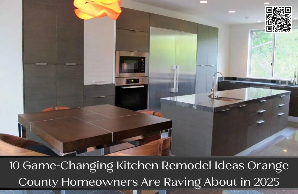 10 Game-Changing Kitchen Remodel Ideas Orange County Homeowners Are Raving About in 2025