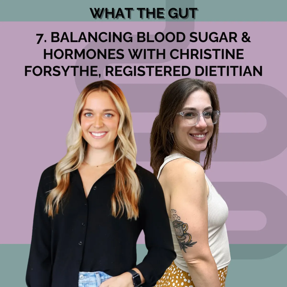 Ep. 7 | Balancing Blood Sugar and Hormones with Christine Forsythe, RD