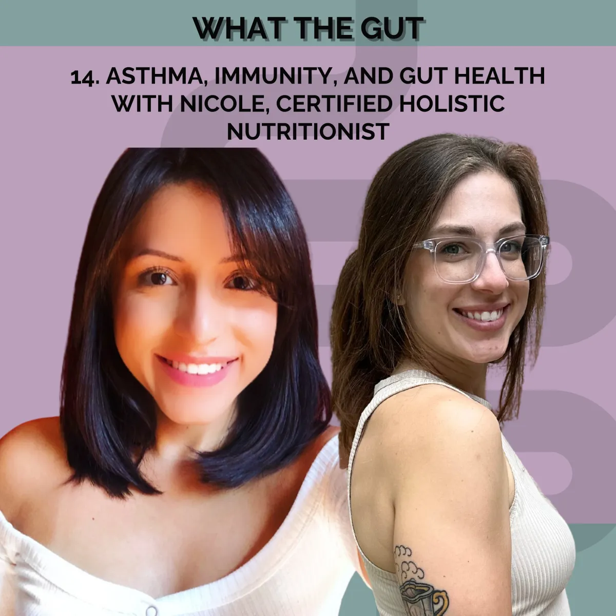 Ep. 14 | Asthma, Immunity, and Gut Health with Nicole, Certified Holistic Nutritionist