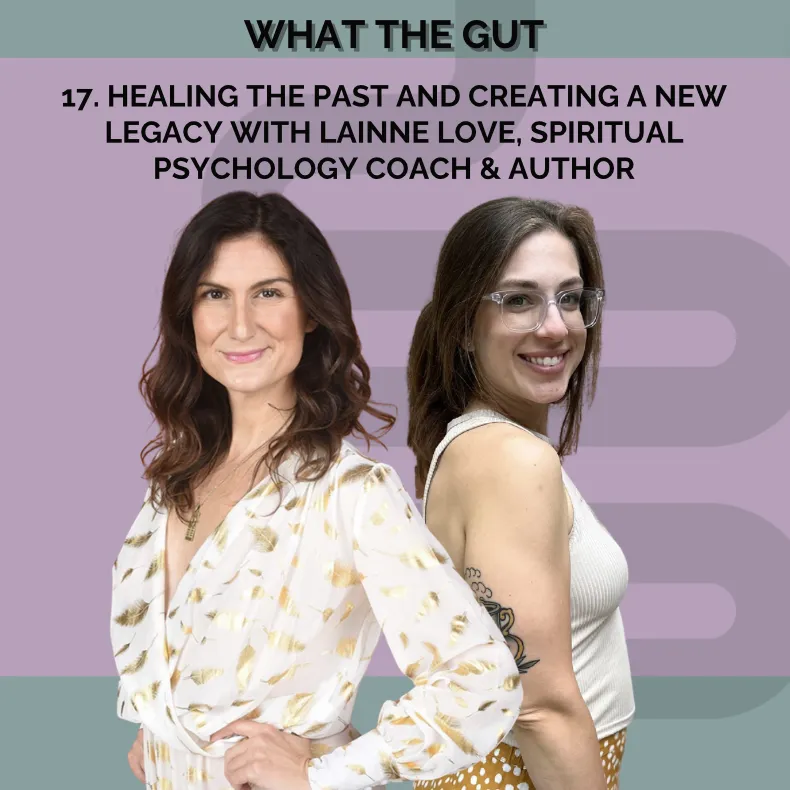 Ep. 17 | Healing the Past and Creating a New Legacy with Lainne Love, Spiritual Psychology Coach & Author