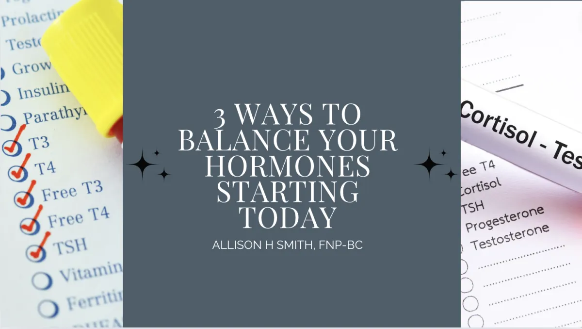 3 Things You Can Implement Today to Achieve Hormonal Balance