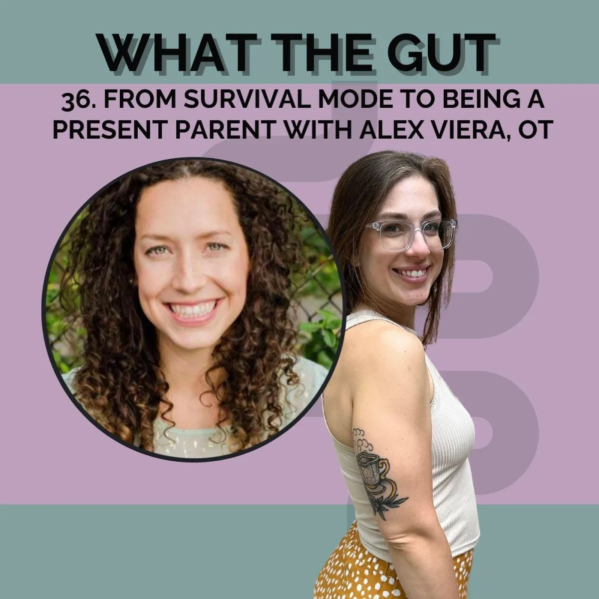 Ep. 36 | From Survival Mode to Being a Present Parent with Alex Viera, OT