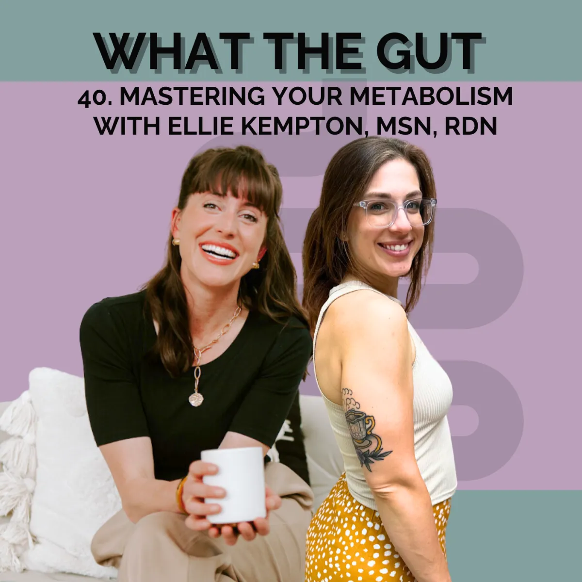 Ep. 40 | Mastering Your Metabolism with Ellie Kempton, MSN, RDN