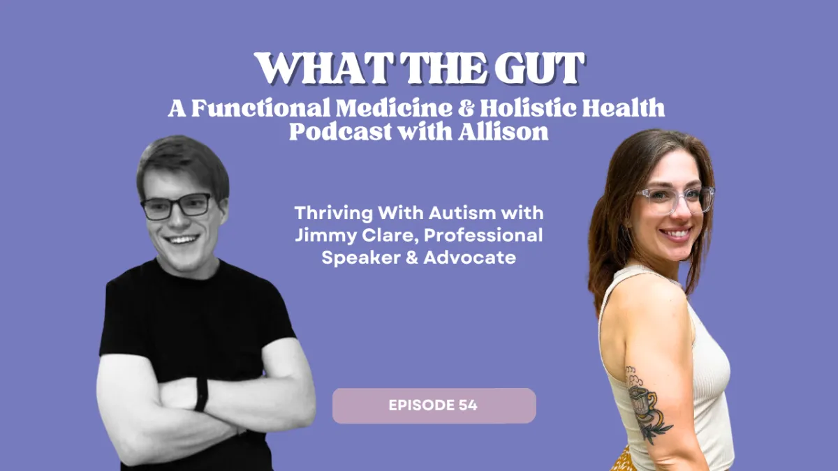 Ep. 54 | Thriving With Autism with Jimmy Clare, Professional Speaker & Advocate