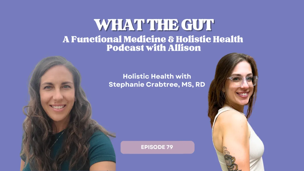 Ep. 79 | Holistic Health with Stephanie Crabtree, MS, RD