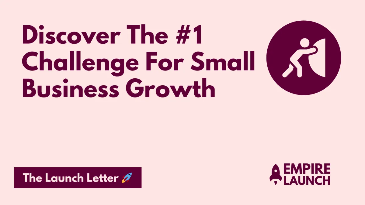 Empire Launch - The #1 Business Growth Challenge