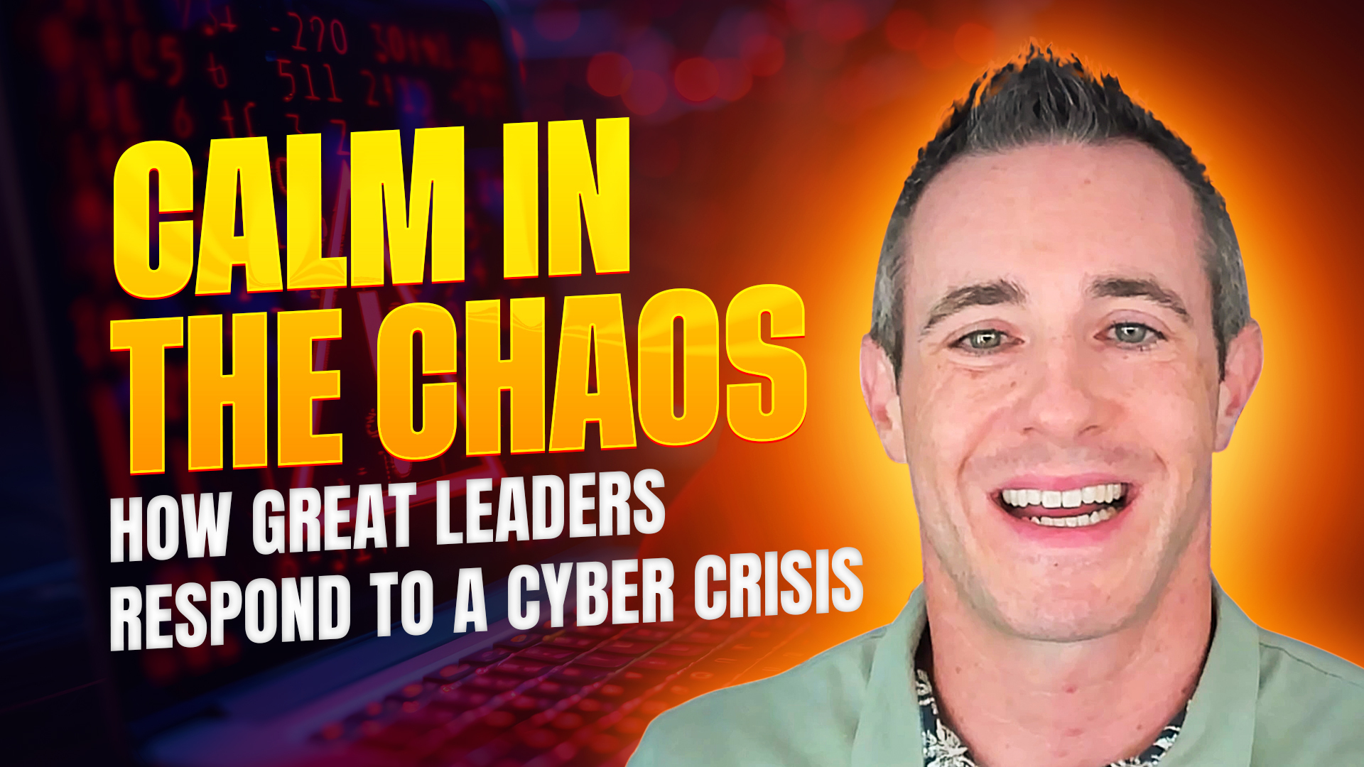 Calm in the Chaos: How Great Leaders Respond to a Cyber Crisis