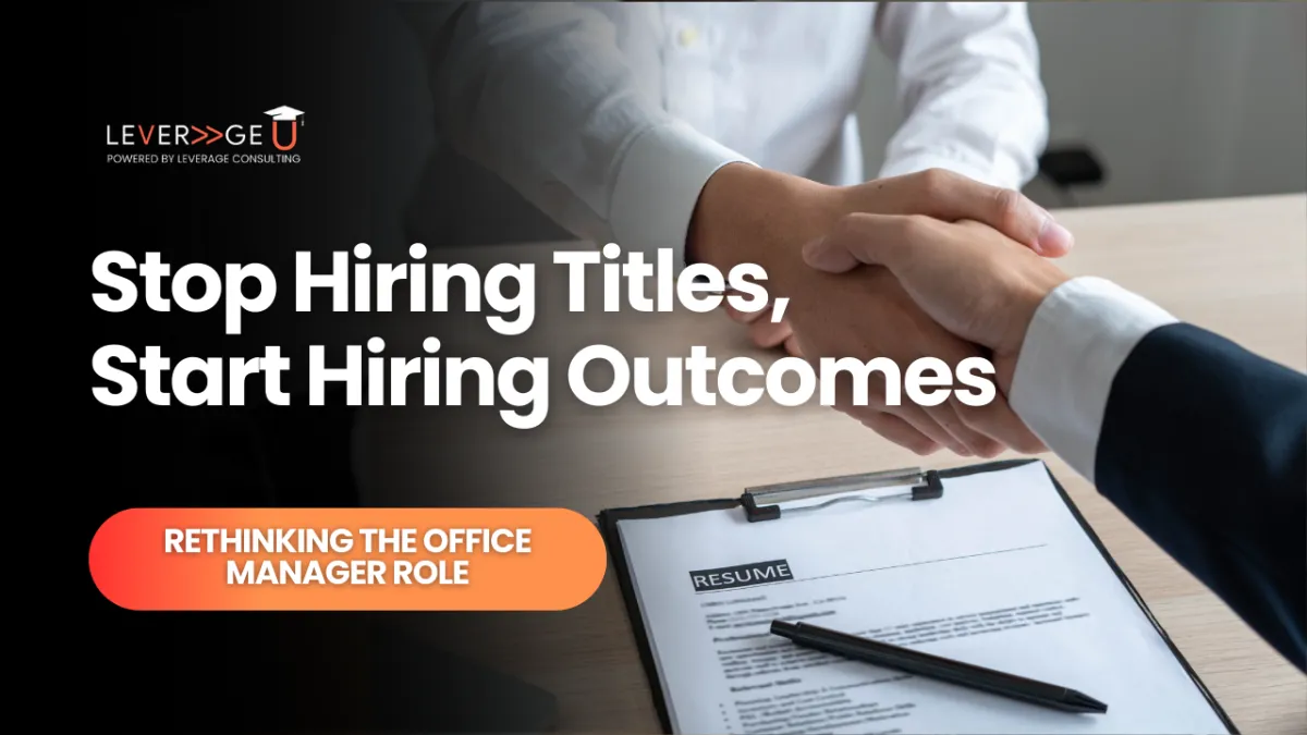 Stop hiring for titles and start hiring for outcomes. Redefine the office manager role around leadership, impact, and measurable results.