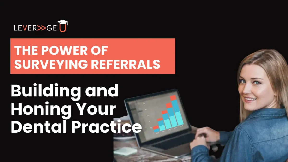 The Power of Surveying Referrals: Building and Honing Your Dental Practice