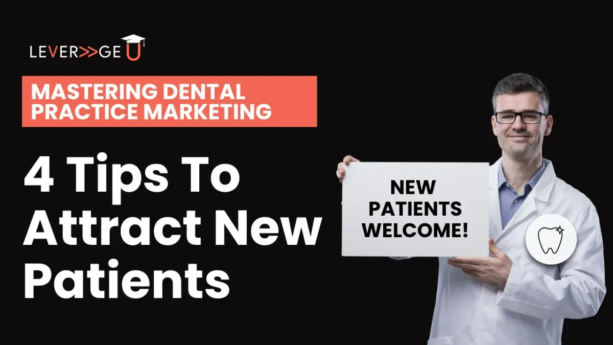 Mastering Dental Practice Marketing: 4 Tips to Attract New Patients