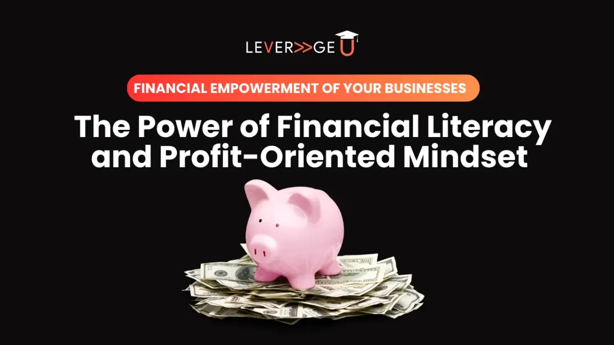 The Power of Financial Literacy and Profit-Oriented Mindset