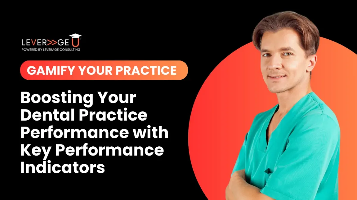 Gamifying Your Practice: Boosting Dental Practice Performance with Key Performance Indicators