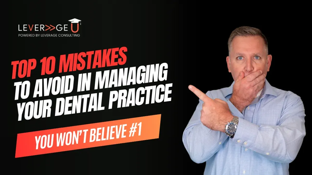Top 10 Mistakes to Avoid in Managing Your Dental Practice