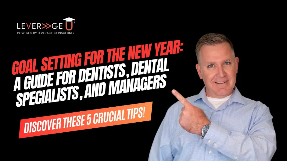 Goal Setting for the New Year: A Guide for Dentists, Dental Specialists, and Managers