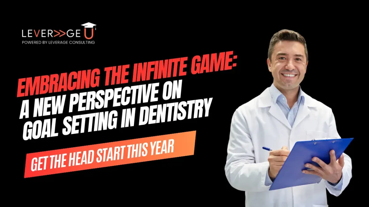 Embracing the Infinite Game: A New Perspective on Goal Setting in Dentistry
