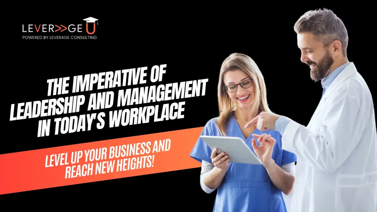 The Imperative of Leadership and Management in Today's Workplace