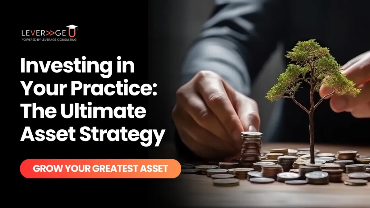 investing-in-your-practice-the-ultimate-asset-strategy