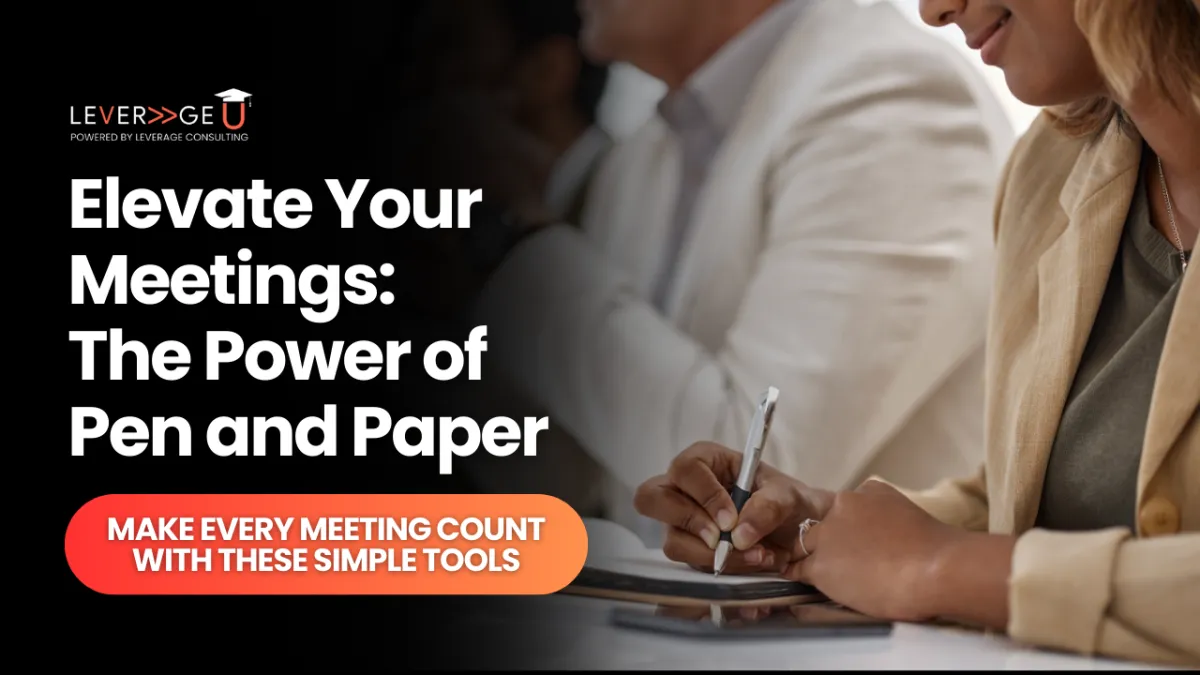 Elevate Your Meetings: The Power of Pen and Paper