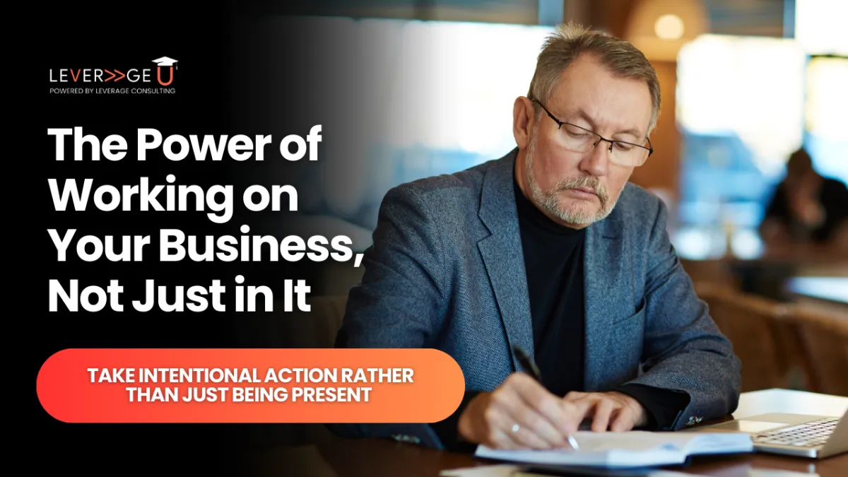 The Power of Working on Your Business, Not Just in It