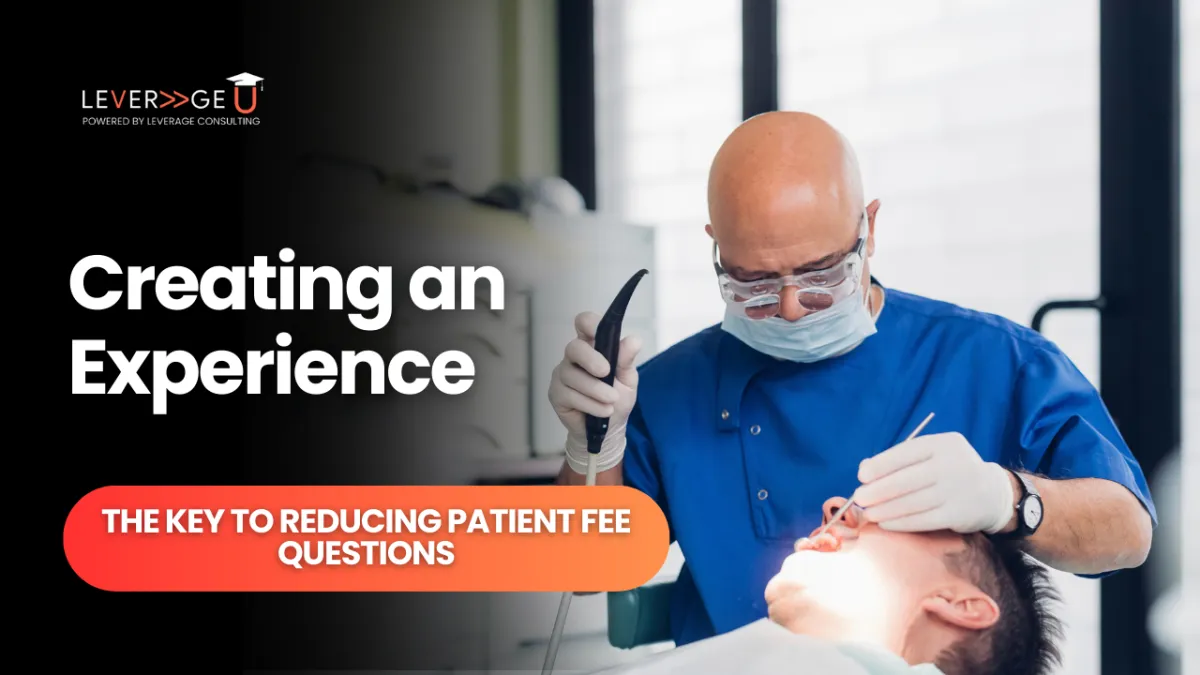 Creating an Experience: The Key to Reducing Patient Fee Questions