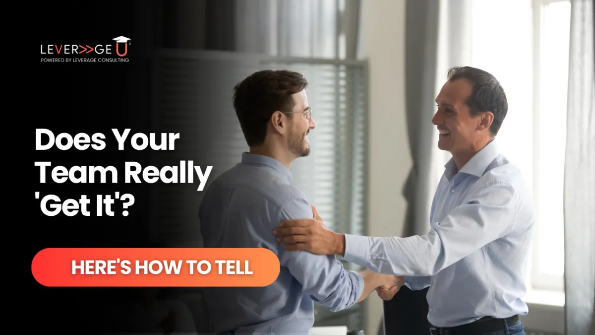 Does Your Team Really 'Get It'? Here's How to Tell