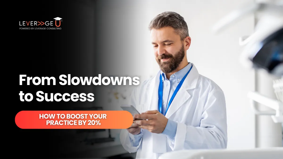From Slowdowns to Success: How to Boost Your Practice by 20%