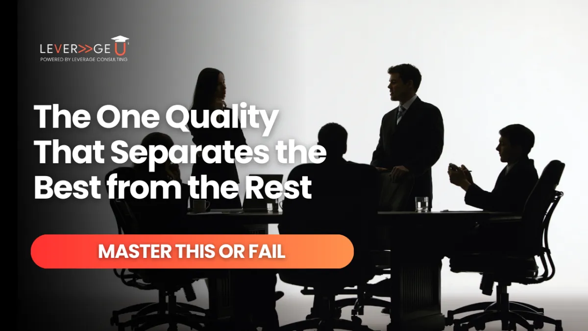 The One Quality That Separates the Best from the Rest: Master This or Fail