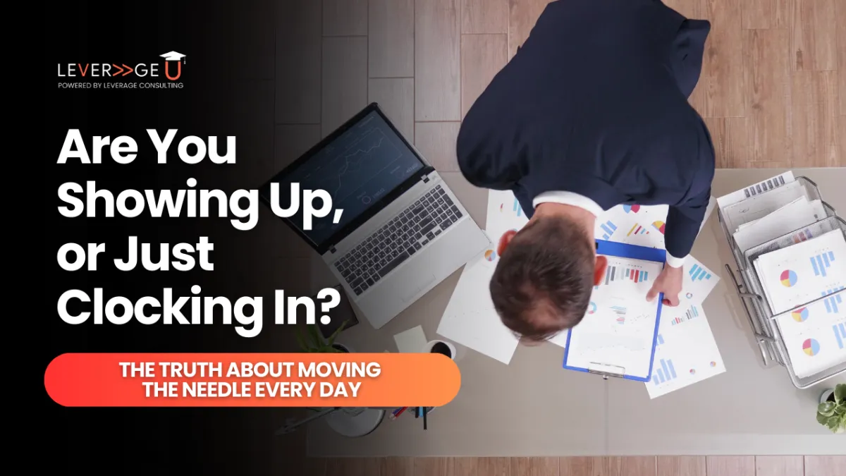 Are You Showing Up, or Just Clocking In?