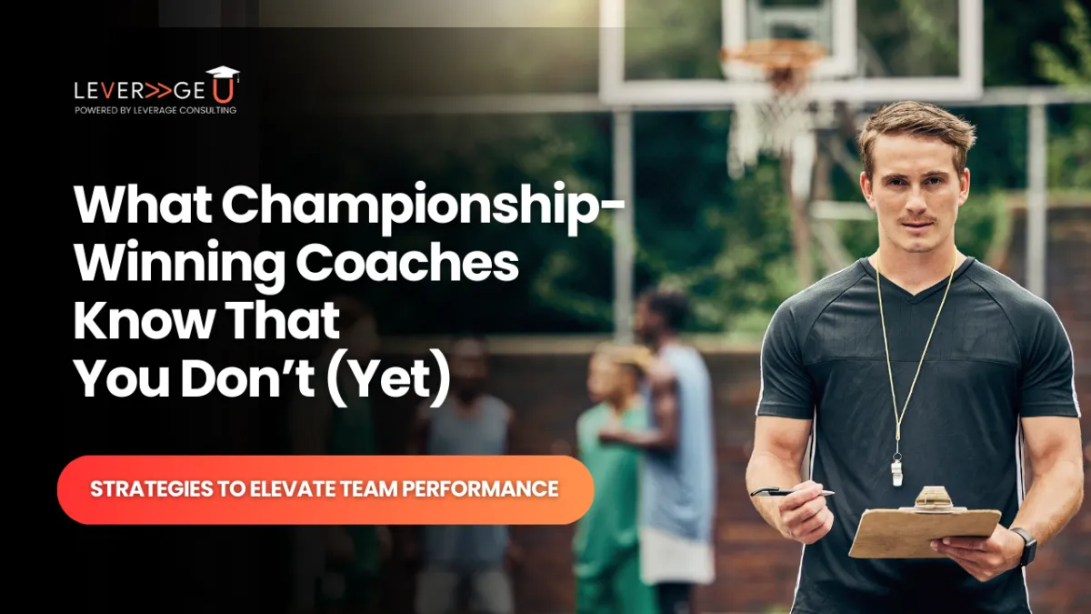 What Championship-Winning Coaches Know That You Don’t (Yet)