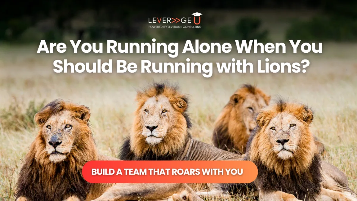 Are You Running Alone When You Should Be Running with Lions?