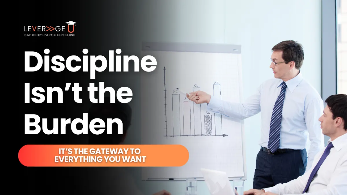Discipline Isn’t the Burden—It’s the Gateway to Everything You Want