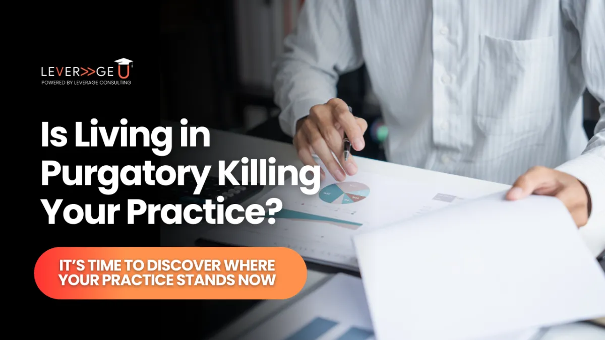 Is Living in Purgatory Killing Your Practice?