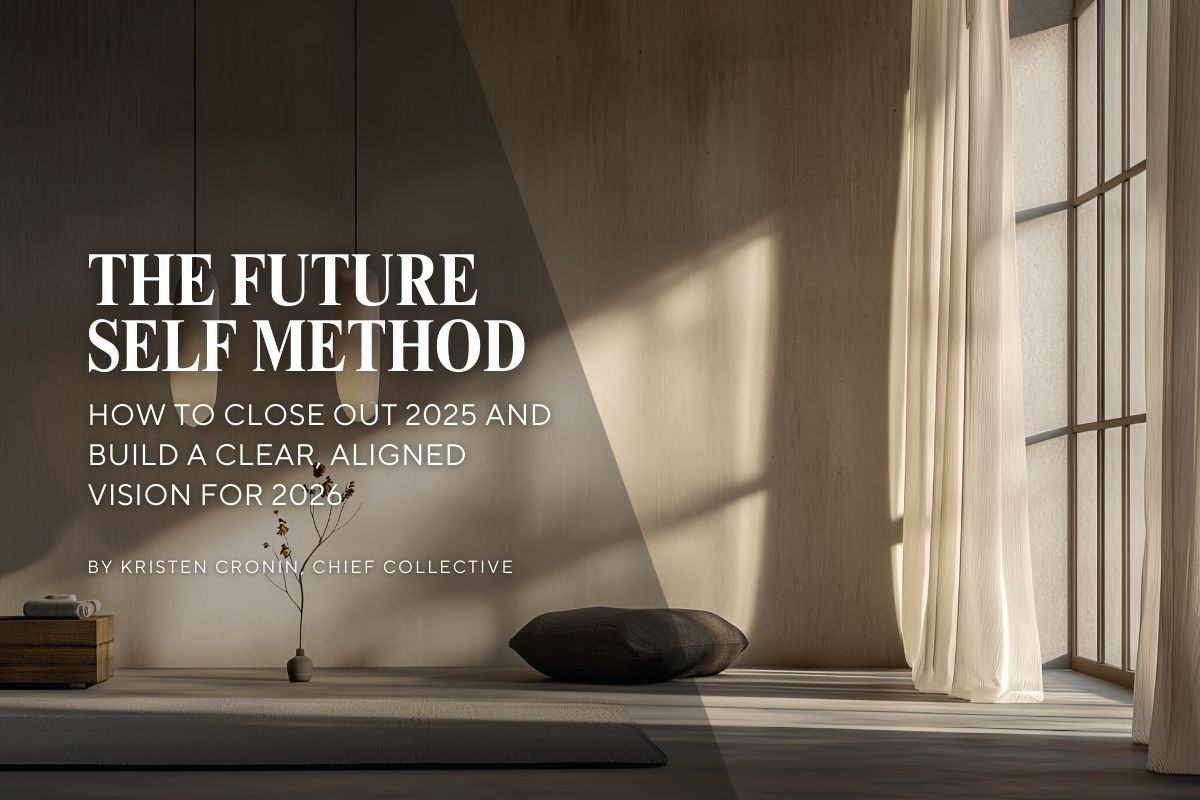 The Future Self Method: How to Close Out 2025 and Build a Clear, Aligned Vision for 2026