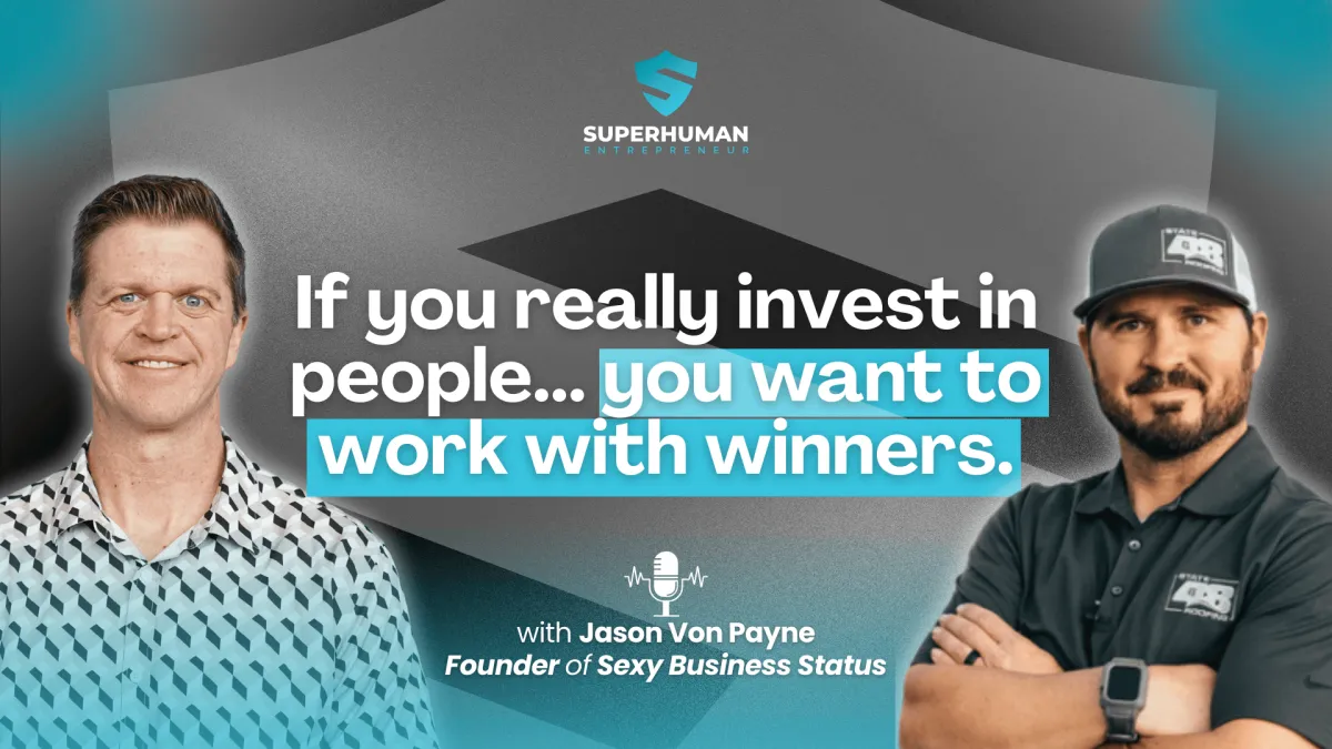 Unleashing the Superhuman Entrepreneur with Jason Von Payne - Copy