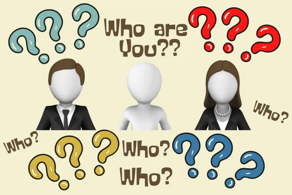 Three blank faces with question marks all around; the word "Who are you? who? who? who? who?"