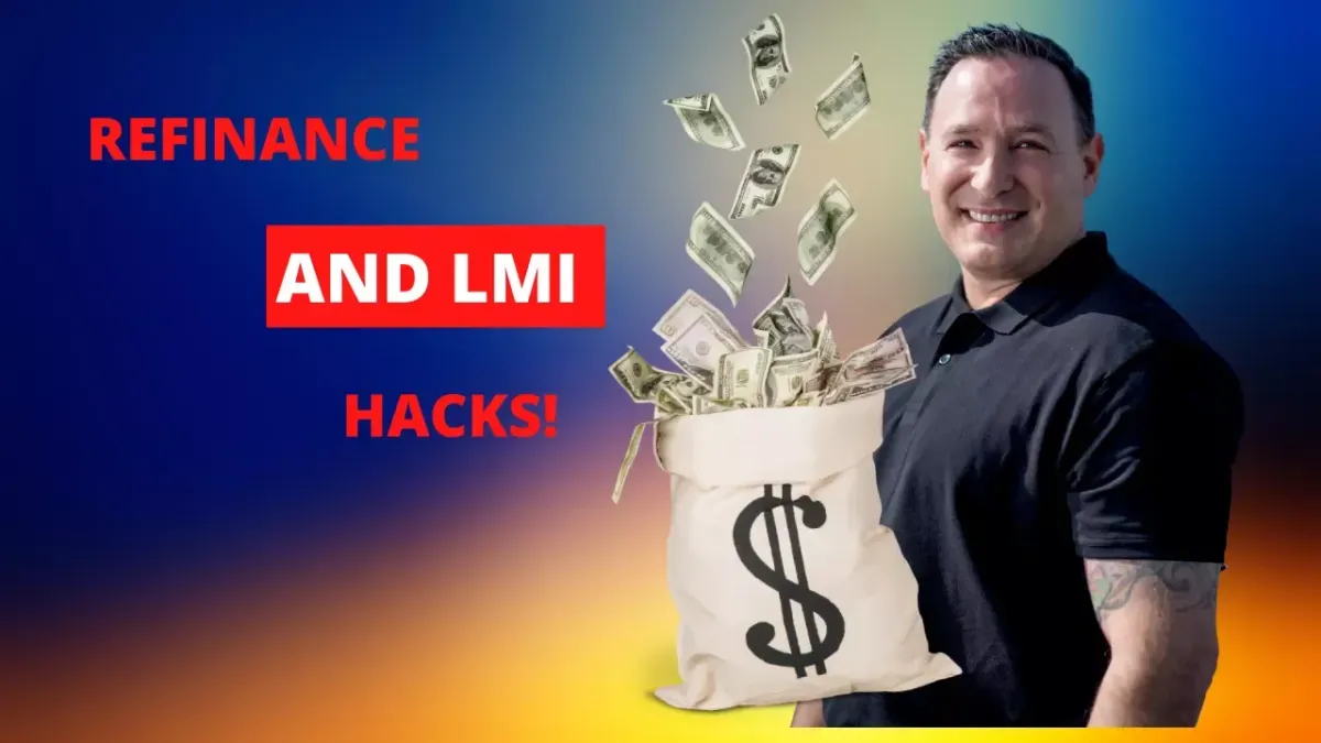 REFINANCE AND LMI HACKS!