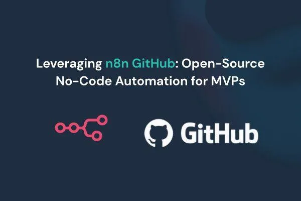 n8n Github: Open-source no code automation for MVPs