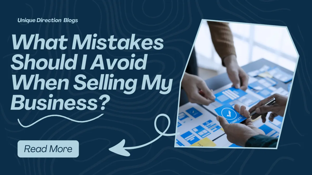 What Mistakes Should I Avoid When Selling My Business?